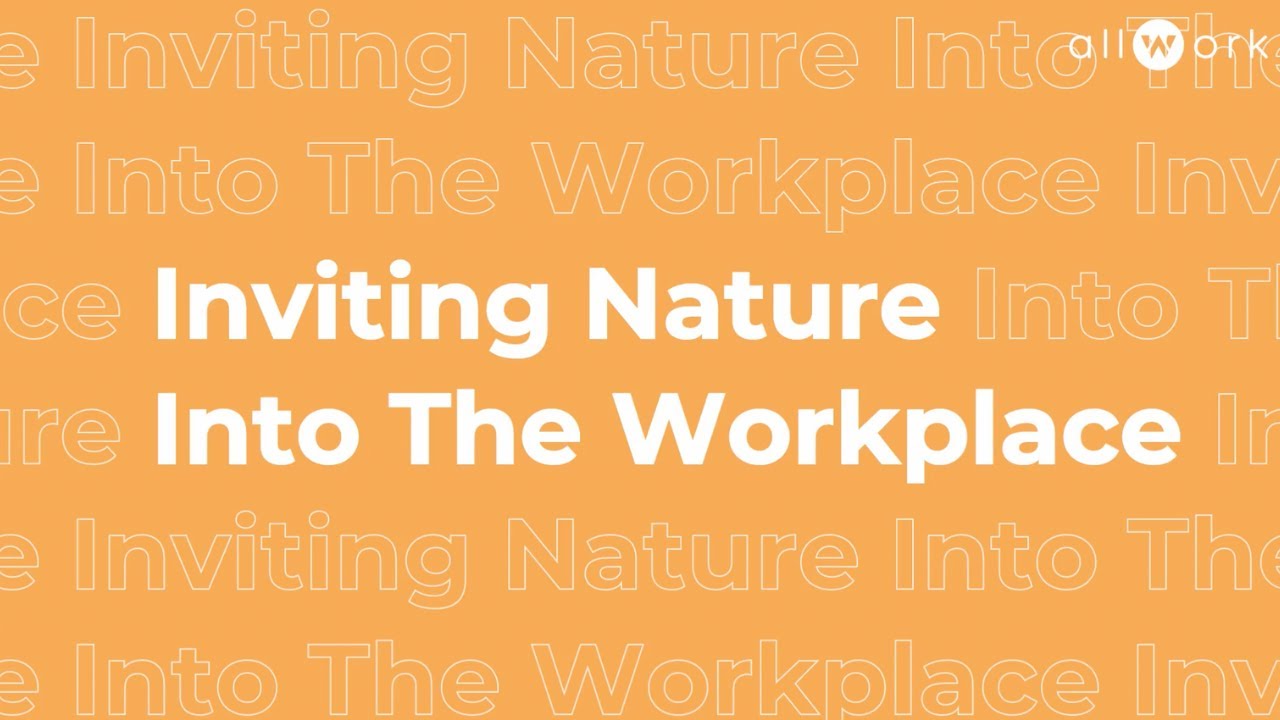 Inviting Nature Into The Workplace