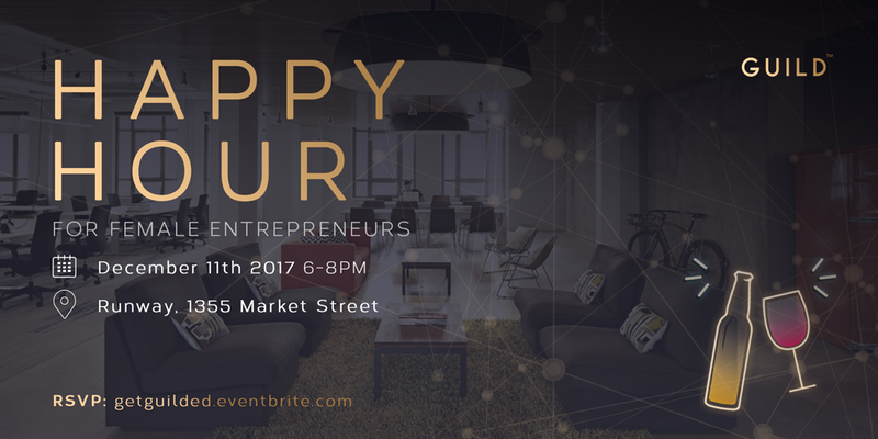 GUILD Entrepreneurial Happy Hour at Runway THE FUTURE OF WORK CHILL
