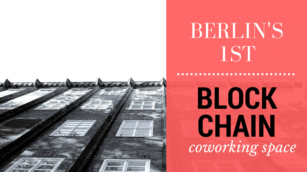 Berlin's First Blockchain Coworking Space