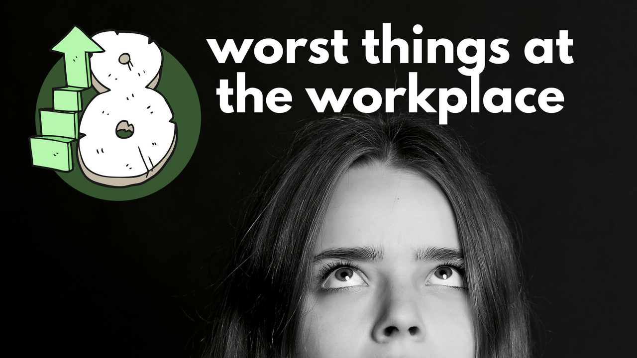 worst things at the workplace