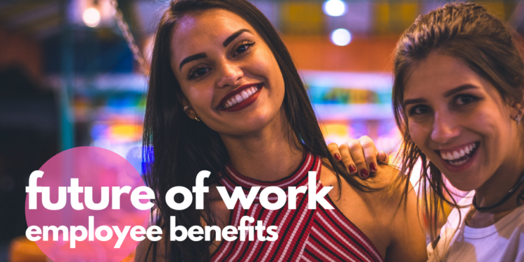 future of work employee benefits