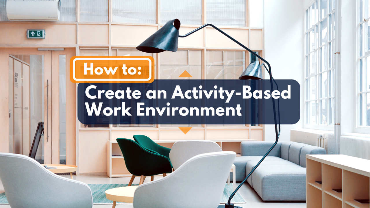 The How, What, And Why Of ActivityBased Working