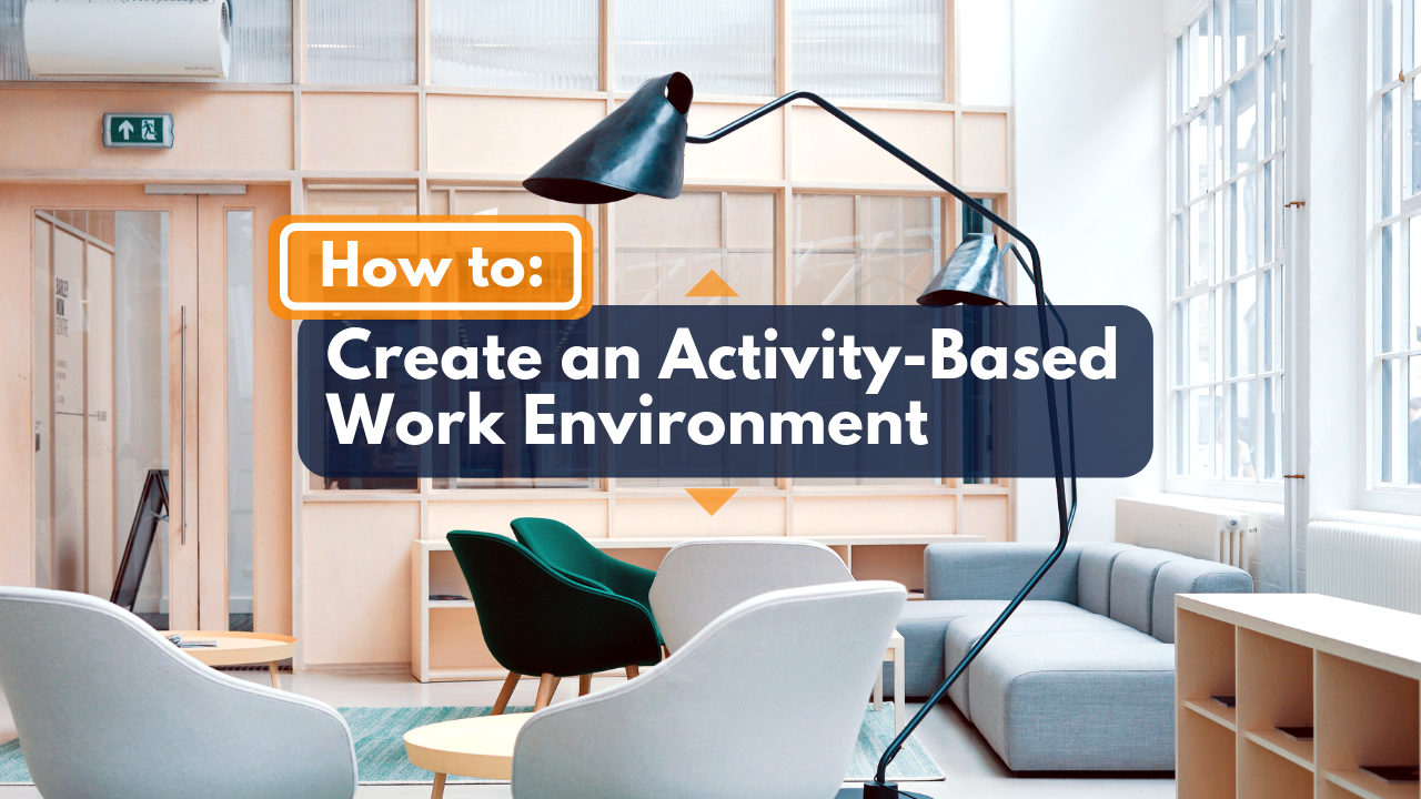 The How, What, And Why Of Activity-Based Working 