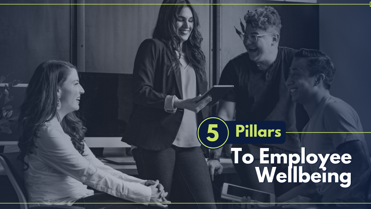 The 5 Pillars Of An Effective Employee Wellbeing Solution