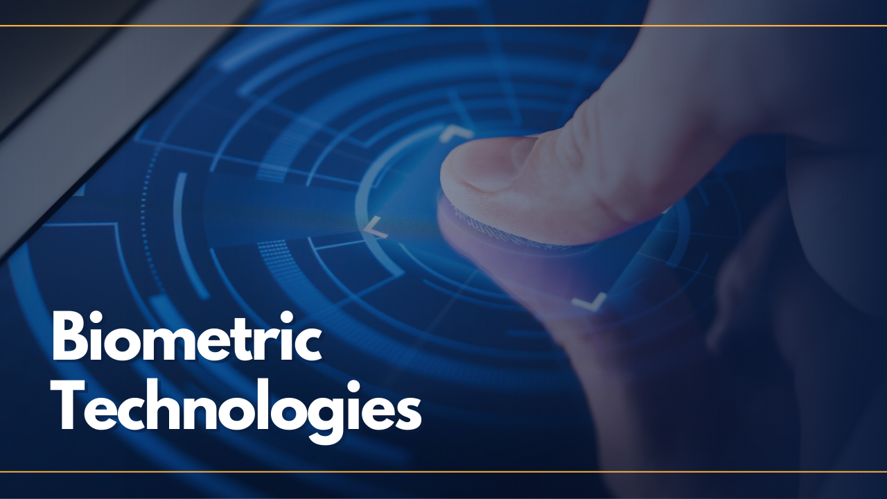 Biometric Technologies