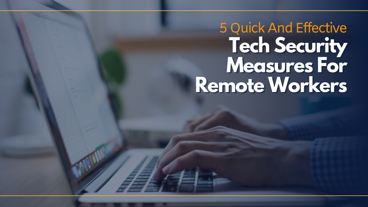 Tech Security Measures For Remote Workers