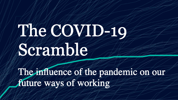 The Covid-19 Scramble: How the Pandemic is Influencing the Future of Work