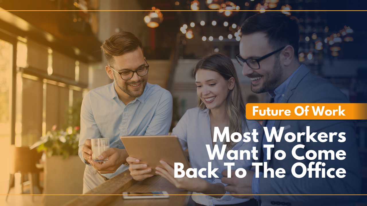 Future Of Work Most Workers Want To Come Back To The Office Allwork Space