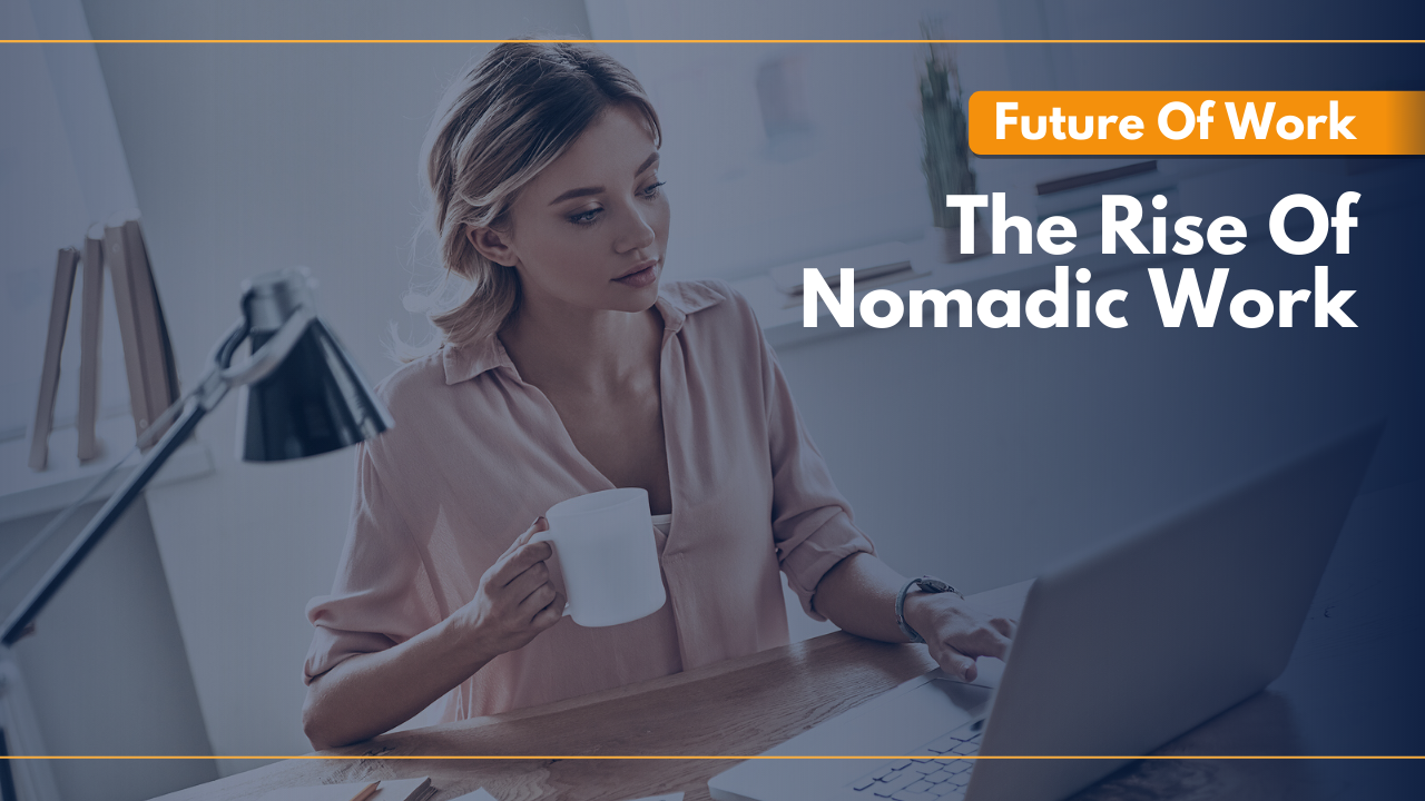 The rise of nomadic work