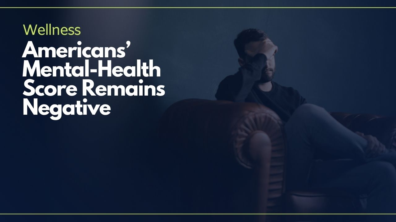 For The 13th Consecutive Month, Americans’ Mental-Health Score Remains Negative