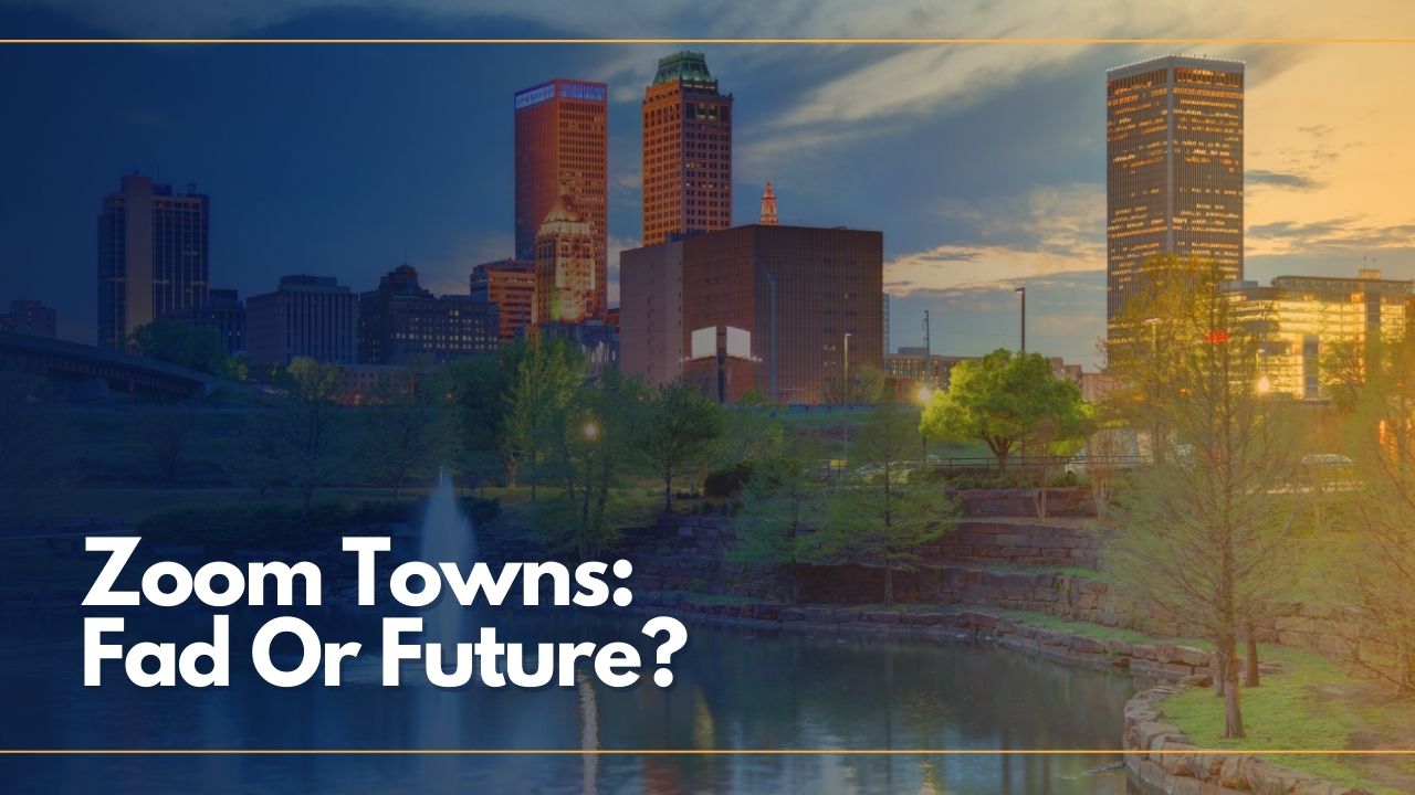 Zoom Towns Fad Or Future?
