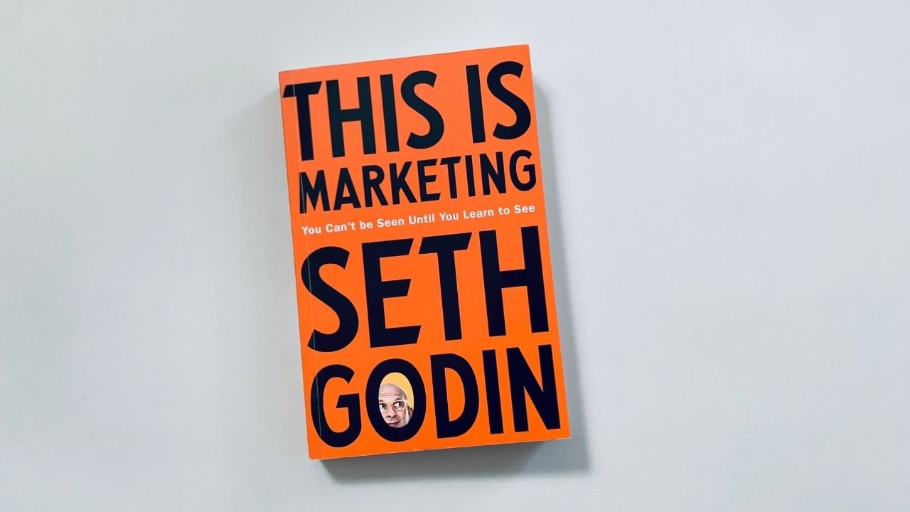 “This Is Marketing” By Seth Godin Is A Celebration Of The Unchanging Truths About Marketing