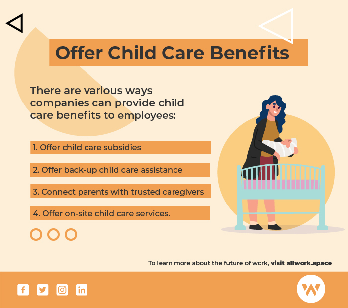 There are various ways companies can provide child care benefits to employees.