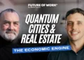 Quantum Cities and the Real Estate Experience Workplace Strategy as an Economic Engine with Chase Garbarino