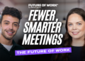 The Future of Work Demands Fewer, Smarter Meetings with Rebecca Hinds