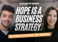 Why Hope Is a Business Strategy for Leadership, Wellbeing, and the Future of Work with Jen Fisher