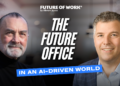 Why the Future Office Must Earn the Commute in an AI-Driven World with Bob Cicero