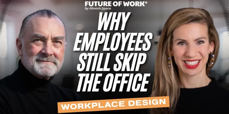 Why Employees Still Skip the Office&mdash;and What Workplace Design Can Do About It with Wesley Edmonds
