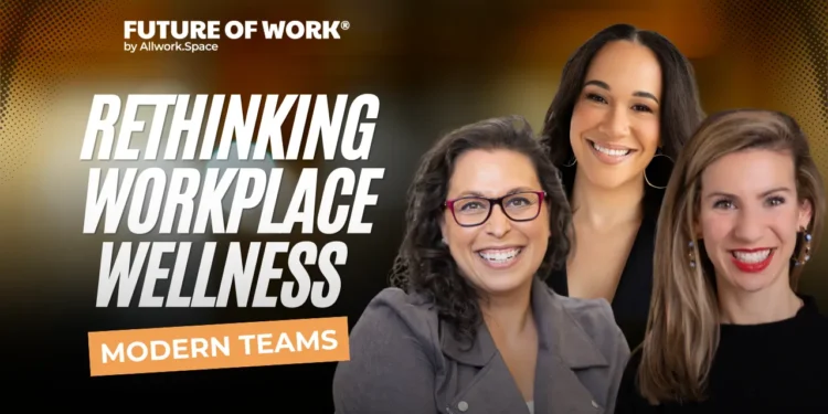 Rethinking Workplace Wellness for Modern Teams