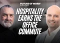 Paul Fairhead Can Hospitality Make the Office Worth the Commute (1)